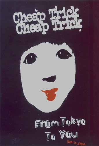 Cheap Trick : From Tokyo to You movie poster