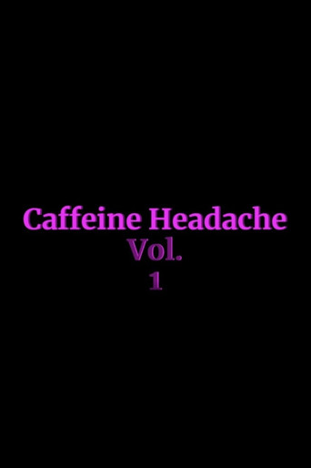 Caffeine Headache Vol. 1 movie poster