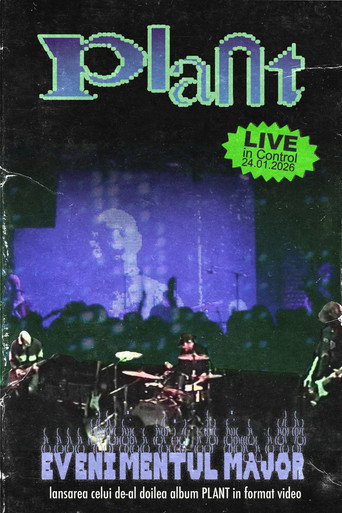 PLANT - EVENIMENTUL MAJOR Live in Control movie poster