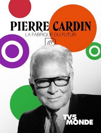 Pierre Cardin: La Fabrique du Futur movie poster