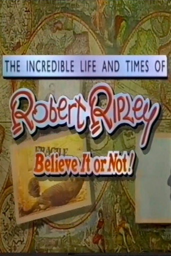 The Incredible Life and Times of Robert Ripley Believe It or Not! movie poster