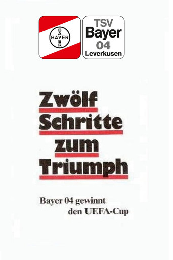 12 Schritte zum Triumph: Bayer 04 gewinnt den UEFA-Cup movie poster