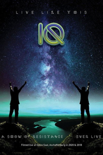 IQ - Live Like This (A Show Of Resistance Ever Live) movie poster