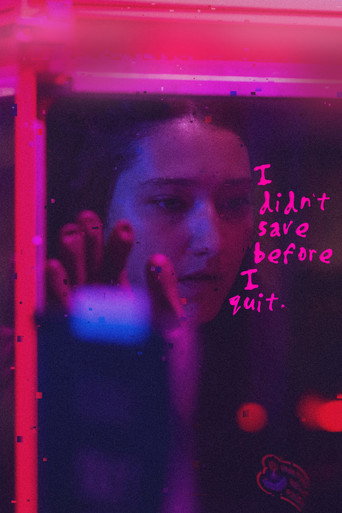 I didn't save before I quit. movie poster