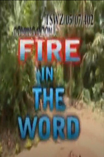 Fire in the Word movie poster