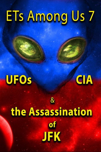 ETs Among Us 7: UFOs, CIA & the Assassination of JFK movie poster