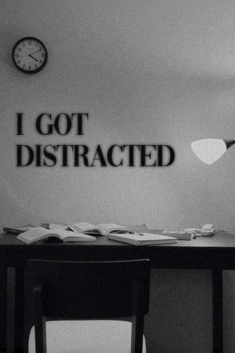 I Got Distracted movie poster