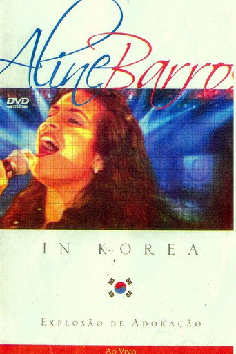 Explosão de Adoração: Aline Barros In Korea Ao Vivo movie poster
