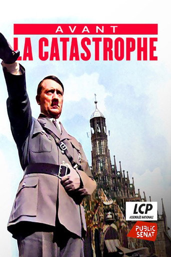 Avant la catastrophe - La naissance de la dictature Nazie (1933-1936) movie poster