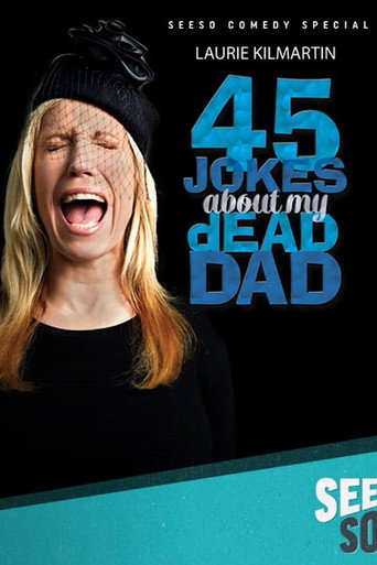 Laurie Kilmartin: 45 Jokes About My Dead Dad movie poster