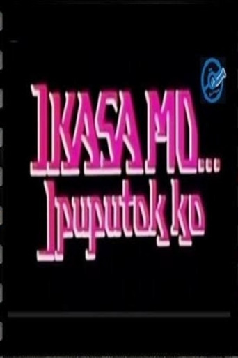 Ikasa Mo, Ipuputok Ko movie poster