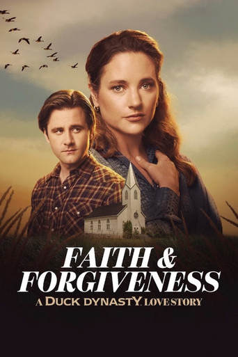 Faith & Forgiveness: A Duck Dynasty Love Story movie poster