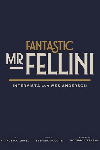 Fantastic Mr. Fellini - Intervista con Wes Anderson movie poster