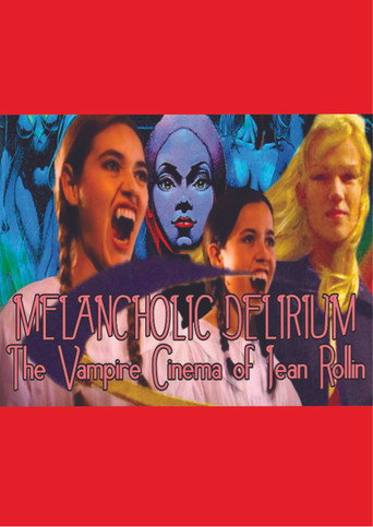 Melancholic Delirium: The Vampire Cinema of Jean Rollin movie poster