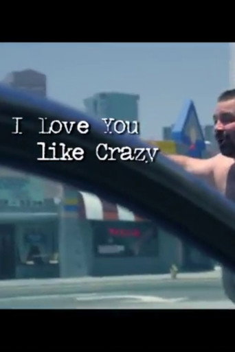 I Love You Like Crazy movie poster