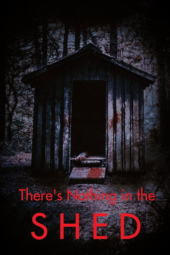 There's Nothing in the Shed movie poster