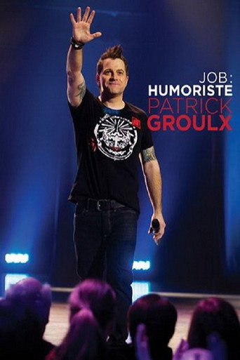 Patrick Groulx - Job: Humoriste movie poster