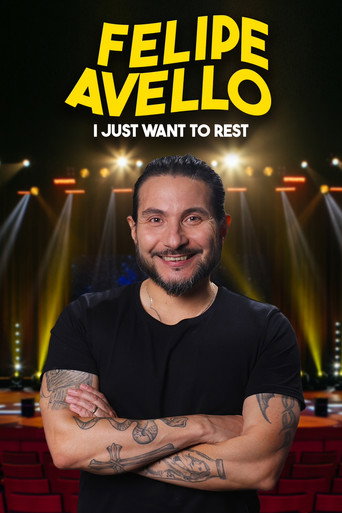 Felipe Avello: I just want to rest movie poster
