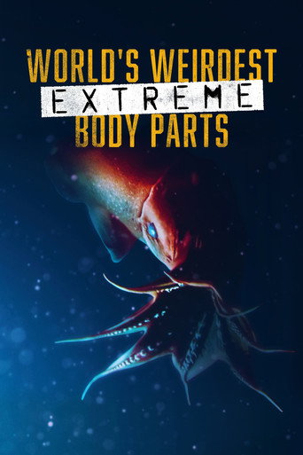 World's Weirdest: Extreme Body Parts movie poster
