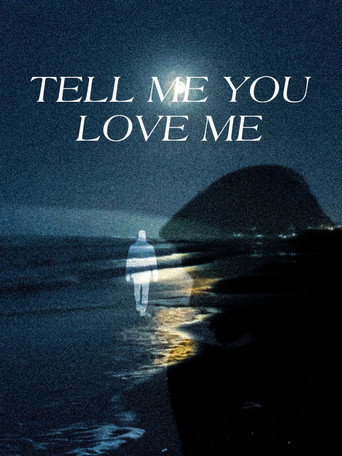 Tell Me You Love Me movie poster