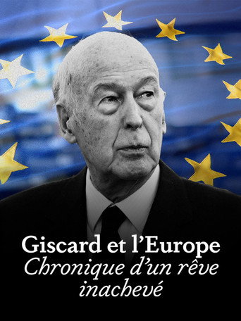 Giscard et l'Europe : chronique d'un rêve inachevé movie poster