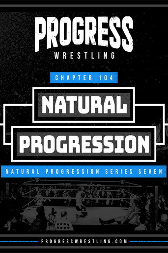 PROGRESS Chapter 104: Natural Progression movie poster