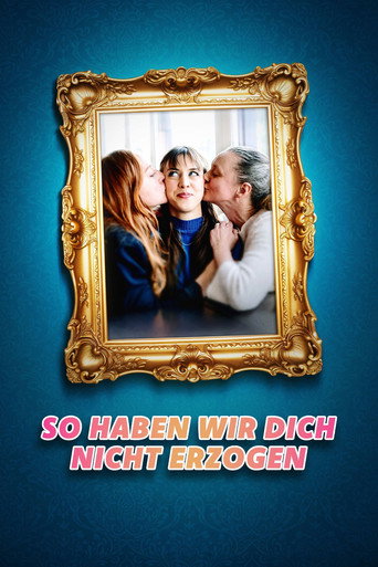 So haben wir dich nicht erzogen movie poster