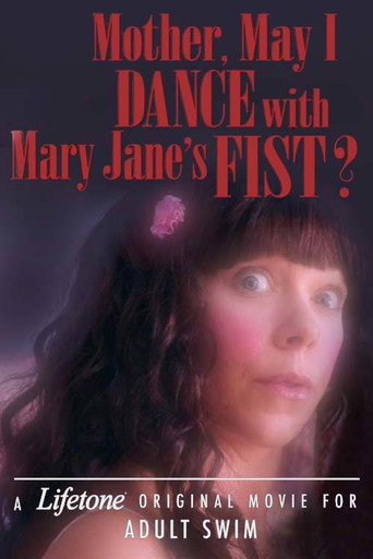 Mother, May I Dance with Mary Jane's Fist?: A Lifetone Original Movie movie poster