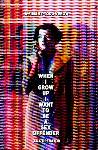 When I Grow Up I Want to Be a Sex Offender movie poster