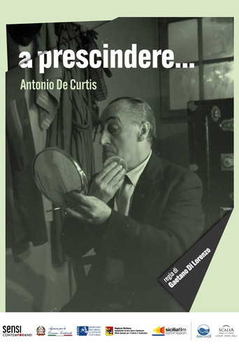 A prescindere... Antonio de Curtis movie poster