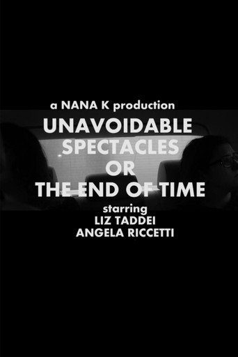 Unavoidable Spectacles or the End of Time movie poster