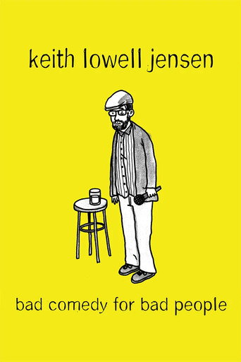 Keith Lowell Jensen: Bad Comedy for Bad People movie poster