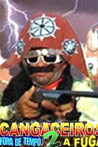 Cangaceiros Fora de Tempo 2 - A Fuga movie poster
