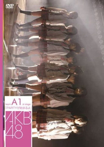 Team A 1st Stage "PARTY ga Hajimaru yo" movie poster