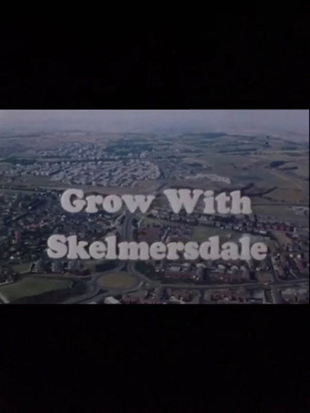 Grow With Skelmersdale movie poster