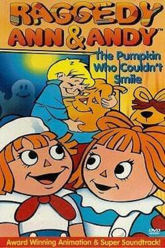 Raggedy Ann and Raggedy Andy in the Pumpkin Who Couldn't Smile movie poster
