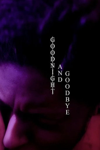 Goodnight and Goodbye movie poster