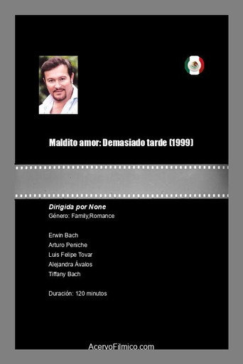 Maldito amor: Demasiado tarde movie poster