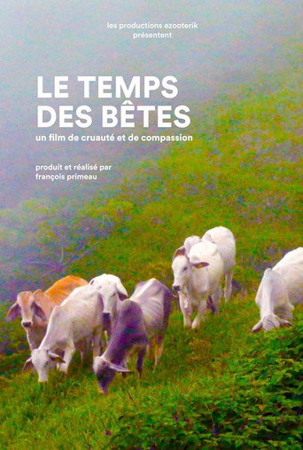 Le Temps des bêtes : un film de cruauté et de compassion movie poster