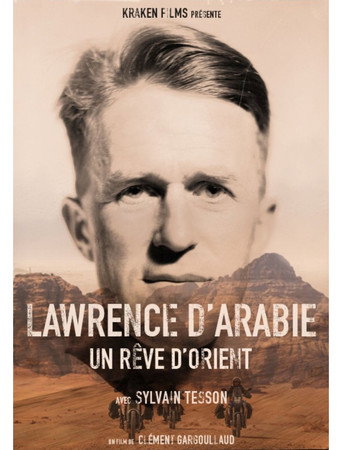 Lawrence d'Arabie, un rêve d'Orient movie poster