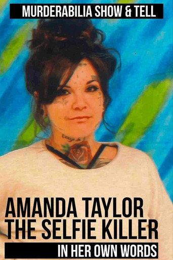 Amanda Taylor: The Selfie Killer in Her Own Words movie poster