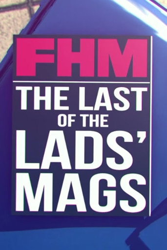 FHM: The Last of the Lads' Mags movie poster
