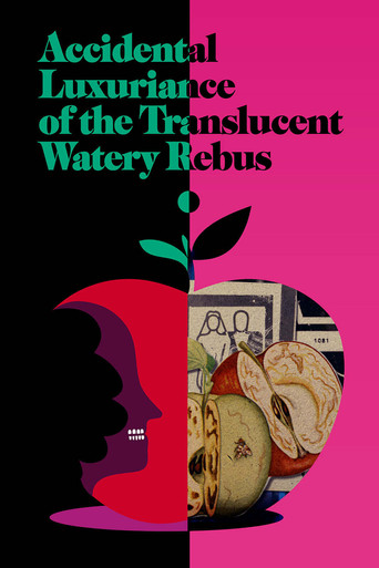 Accidental Luxuriance of the Translucent Watery Rebus movie poster