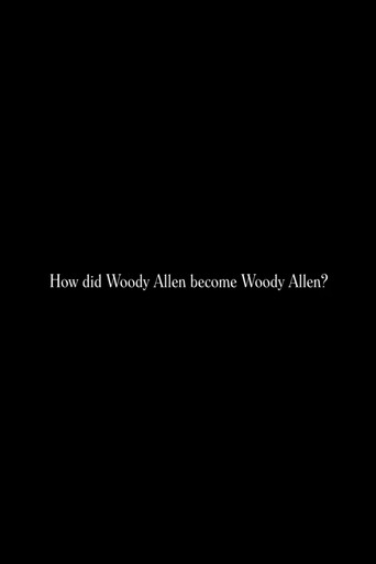 How did Woody Allen become Woody Allen? movie poster