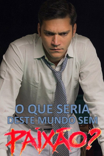 What of This World without Passion? movie poster