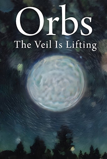 Orbs: The Veil is Lifting movie poster