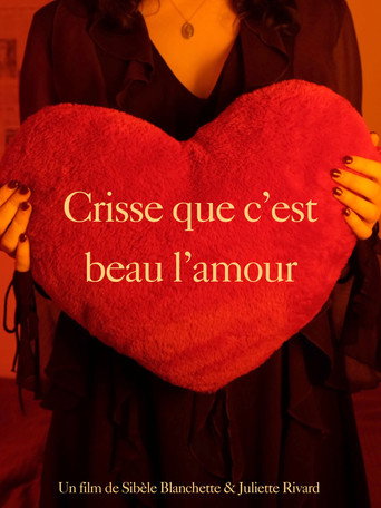 Crisse que c'est beau l'amour movie poster