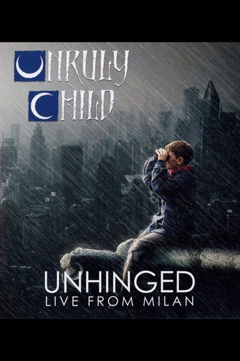 Unruly Child: Unhinged - Live from Milan movie poster