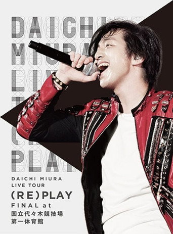 DAICHI MIURA LIVE TOUR (RE)PLAY FINAL movie poster