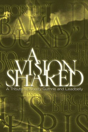 A Vision Shared: A Tribute to Woody Guthrie and Leadbelly movie poster